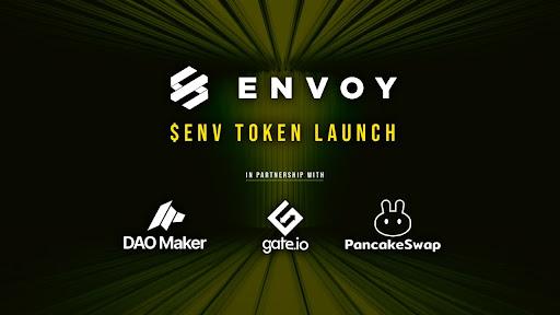 ENVOY Announces ENV Token Launch Dates on DAO Maker, Gate.io, and PancakeSwap